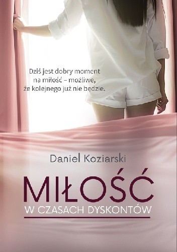 Miłość w czasach dyskontów - Daniel Koziarski