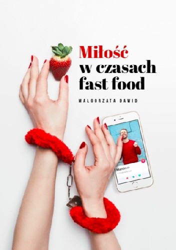 Miłość w czasach fast food - Małgorzata Dawid-Mróz