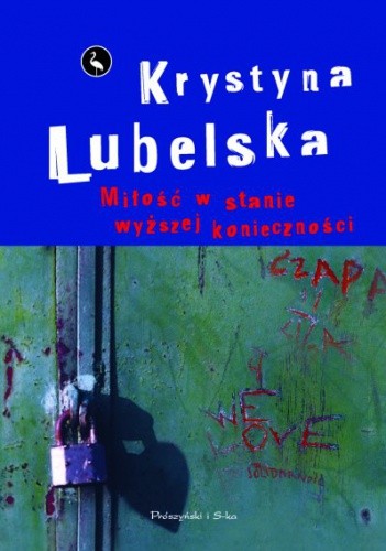 Miłość w stanie wyższej konieczności - Krystyna Lubelska