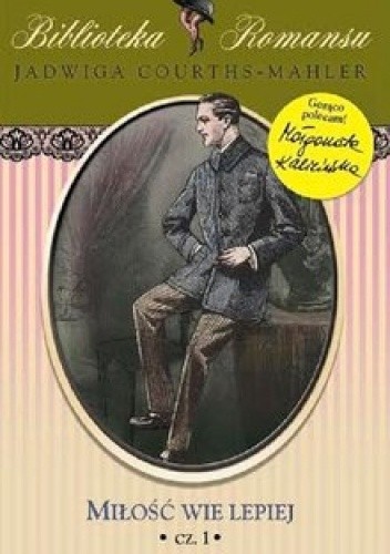 Miłość wie lepiej cz. 1 - Jadwiga Courths-Mahler