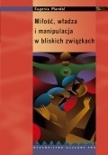 Miłość, władza i manipulacja w bliskich związkach - Eugenia Mandal