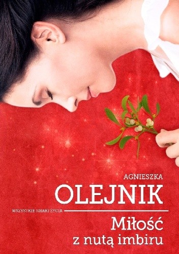 Miłość z nutą imbiru - Agnieszka Olejnik