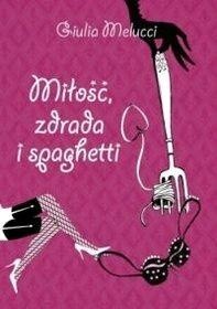 Miłość, zdrada i spaghetti - Giulia Melucci