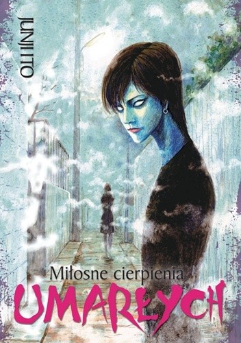 Miłosne cierpienia umarłych - Junji Ito