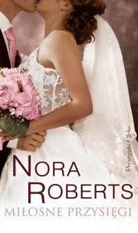 Miłosne przysięgi - Nora Roberts