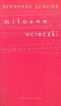 Miłosne ucieczki - Bernhard Schlink
