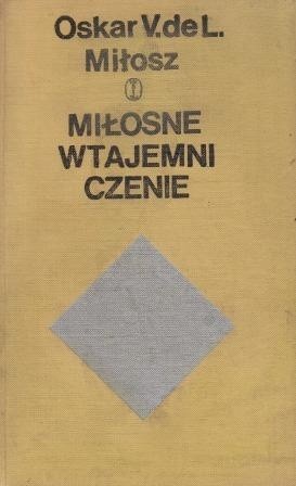 Miłosne wtajemniczenie (fragment pamiętników kawalera Waldemara de L...) - Oskar Miłosz