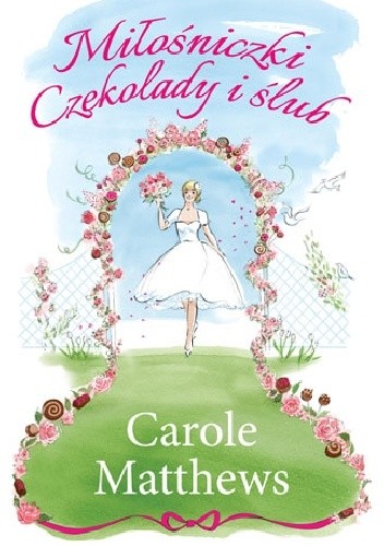 Miłośniczki Czekolady i ślub - Carole Matthews