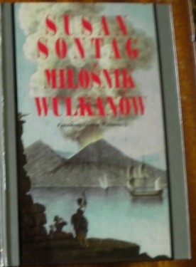 Miłośnik wulkanów - Susan Sontag