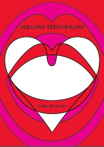 Miłosny performans - Zofia Krawiec