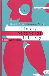 Miłosny potencjał kobiety - Mantak Chia