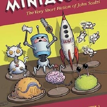 Miniatures: The Very Short Fiction of John Scalzi - John Scalzi