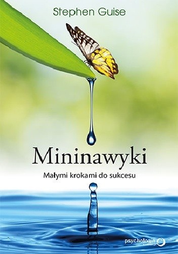 Mininawyki. Małymi krokami do sukcesu - Stephen Guise