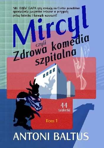 Mircyl czyli Zdrowa komedia szpitalna - Antoni Baltus