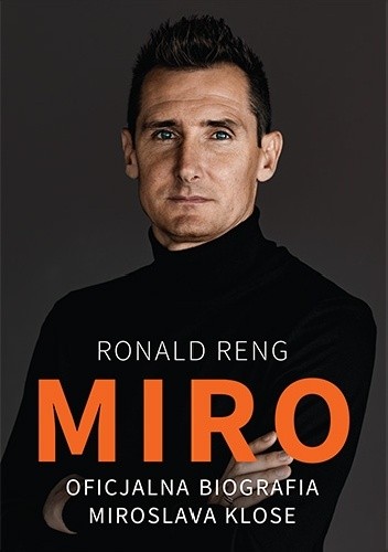 Miro. Oficjalna biografia Miroslava Klose - Tomasz Urban