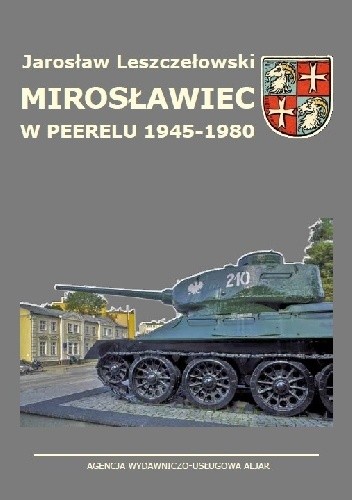 Mirosławiec w Peerelu 1945-1980 - Jarosław Leszczełowski