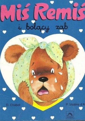 Miś Remiś i bolący ząb - Pascale Védère d'Auria