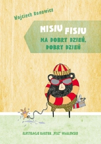 Misiu Fisiu ma dobry dzień, dobry dzień - Wojciech Bonowicz