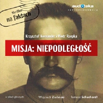 Misja: Niepodległość - Piotr Rzepka