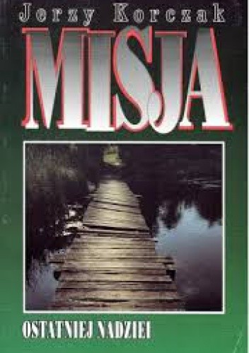 Misja ostatniej nadziei - Janusz Korczak