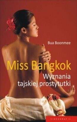 Miss Bangkok. Wyznania tajskiej prostytutki - Bua Boonmee