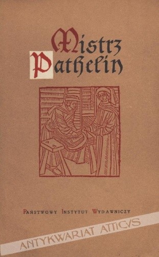 Mistrz Piotr Pathelin - autor nieznany
