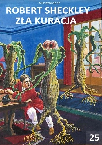 Mistrzowie sf: Zła kuracja - Robert Sheckley