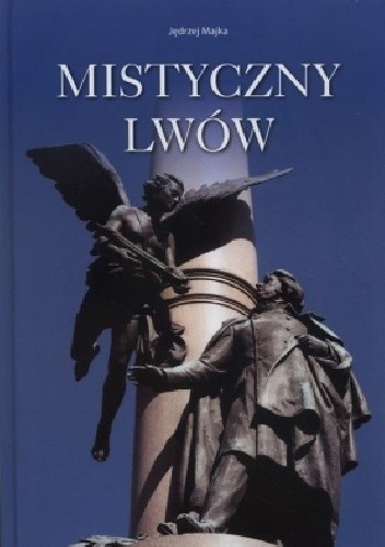 Mistyczny Lwów - Jędrzej Majka