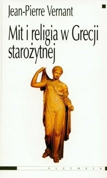 Mit i religia w Grecji starożytnej - Jean-Pierre Vernant