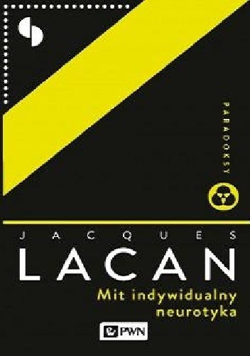 Mit indywidualny neurotyka - Jacques Lacan