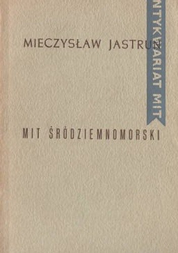 Mit śródziemnomorski - Mieczysław Jastrun