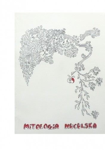 Mitologia huculska. Opowieści Hucułów z Żabiego, Hołow, Jaworowa, Roztok i Berwinkowej - Bogdan Bracha