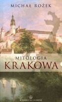 Mitologia Krakowa - Michał Rożek