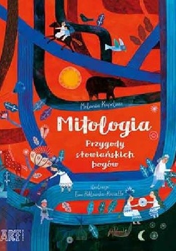 Mitologia. Przygody słowiańskich bogów - Melania Kapelusz