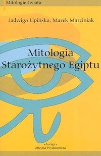 Mitologia starożytnego Egiptu - Jadwiga Lipińska