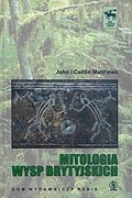Mitologia Wysp Brytyjskich - John Matthews