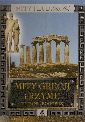 Mity Grecji i Rzymu. Tytani i bogowie - Tony Allan