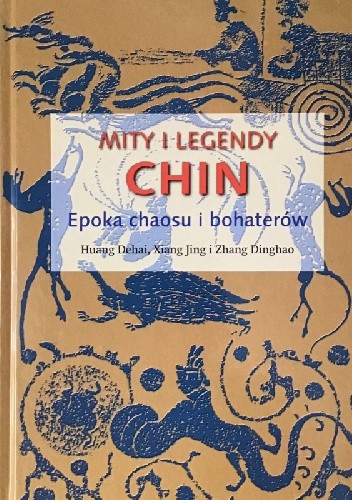 Mity i legendy Chin - Epoka chaosu i bohaterów - Huang Dehai