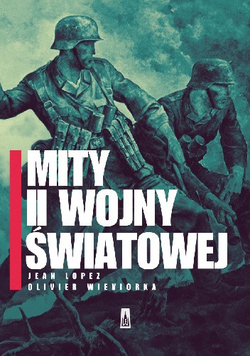 Mity II wojny światowej - Olivier Wieviorka