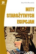 Mity starożytnych Egipcjan - Alicja Wach-Brzezińska