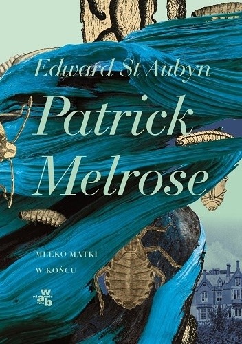 Mleko matki. W końcu - Edward St Aubyn