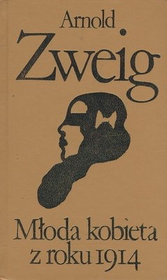 Młoda kobieta z roku 1914 - Arnold Zweig