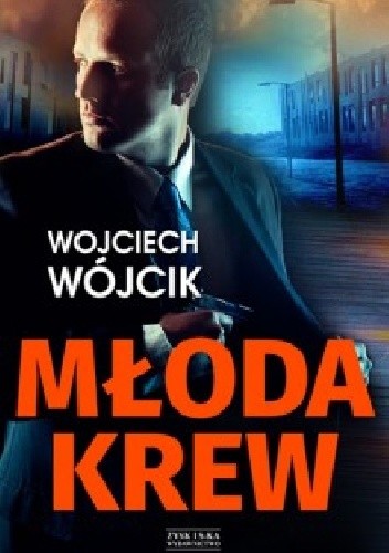 Młoda krew - Wojciech Wójcik