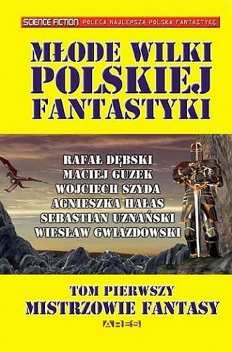 Młode wilki polskiej fantastyki TOM 1 - Rafał Dębski