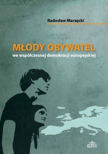 Młody obywatel we współczesnej demokracji europejskiej - Radosław Marzęcki