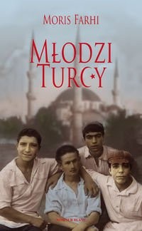 Młodzi Turcy - Moris Farhi