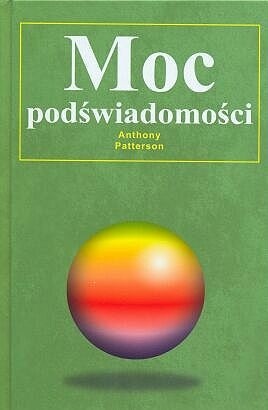 Moc podświadomości - Anthony Patterson