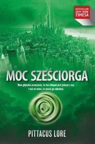 Moc sześciorga - Pittacus Lore