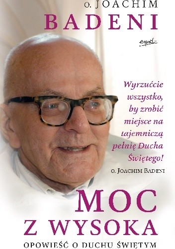Moc z wysoka. Opowieść o Duchu Świętym - Joachim Badeni OP