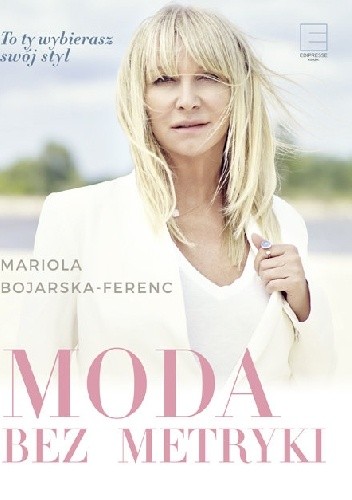 Moda bez metryki - Mariola Bojarska-Ferenc
